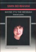 Maybe It's The Messiah: selected poems (English-Persian)