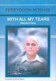 With All My Tears: selected poems (English-Persian)